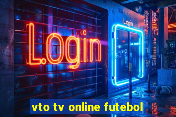 vto tv online futebol